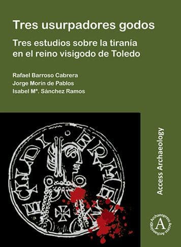 Tres usurpadores godos: Tres estudios sobre la tirania en el reino visigodo de Toledo by Rafael Barroso Cabrera