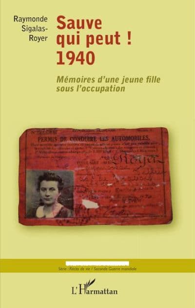 Sauve qui peut ! 1940: Mémoires d'une jeune fille sous l'occupation by Raymonde Sigalas-royer