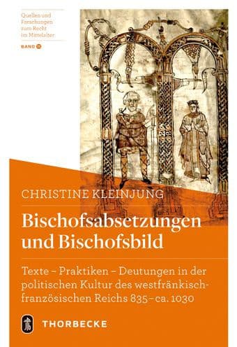 Bischofsabsetzungen und Bischofsbild: Texte - Praktiken - Deutungen in der politischen Kultur des westfrankisch-franzosischen Reichs 835-ca. 1030 by Christine Kleinjung
