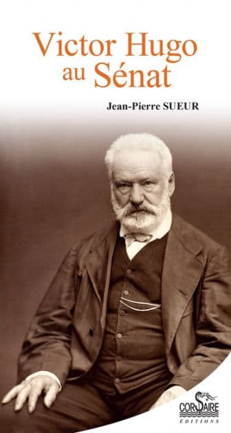 Victor Hugo au Senat by Jean-Pierre Sueur