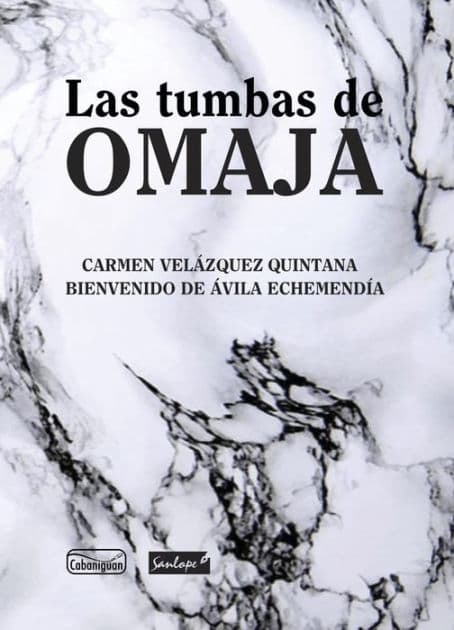 Las tumbas de Omaja by Carmen Velázquez Quintana