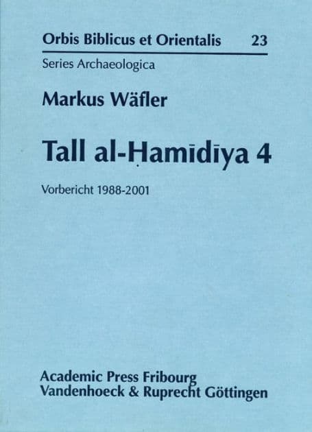 Tall al-Hamidiya 4: Vorbericht 1988-2001 by Markus Waefler