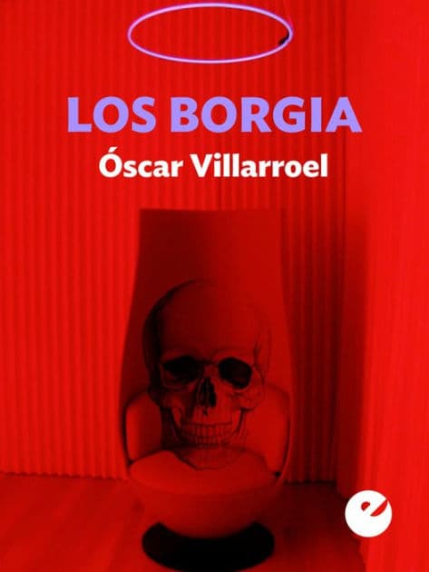 Los Borgia by Óscar Villarroel González