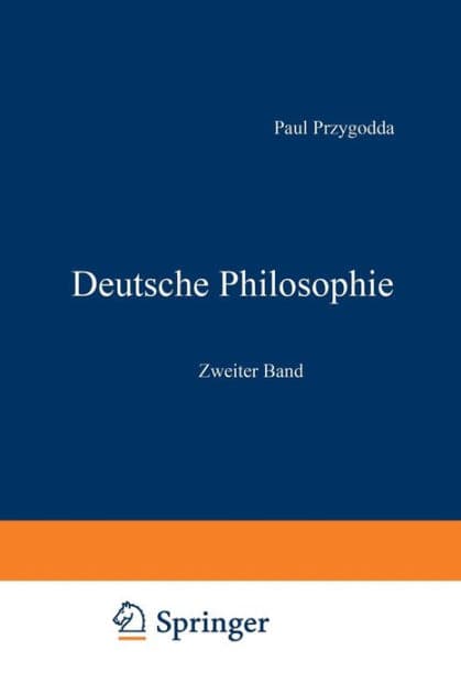 Deutsche Philosophie: Zweiter Band by Paul Przygodda
