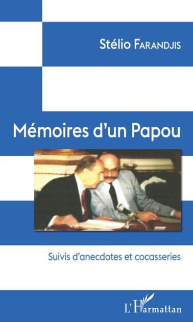 Mémoires d'un Papou: Suivis d'anecdotes et cocasseries by Stelio Farandjis
