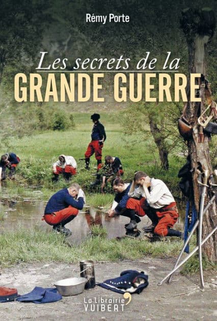 Les secrets de la Grande Guerre by Rémy Porte