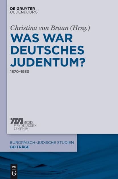Was war deutsches Judentum?: 1870-1933 by Christina von Braun