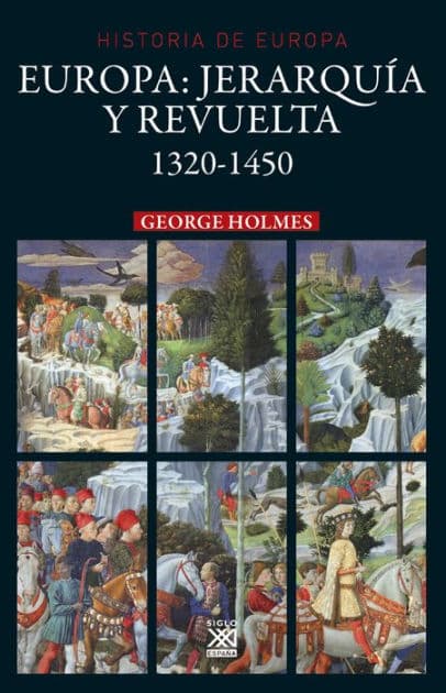 Europa. Jerarquía y revuelta: (1320 - 1450) by Georges Holmes
