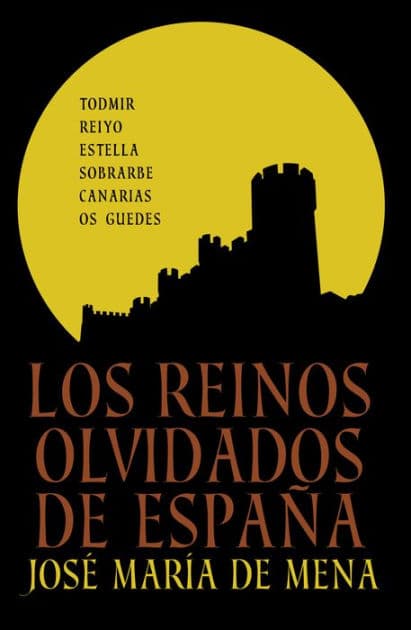 Los reinos olvidados de España by José María de Mena