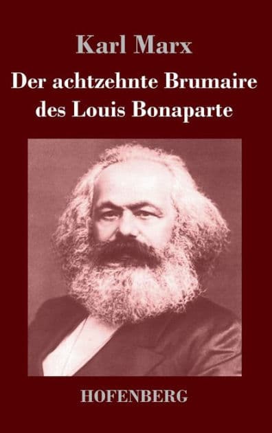 Der achtzehnte Brumaire des Louis Bonaparte by Karl Marx