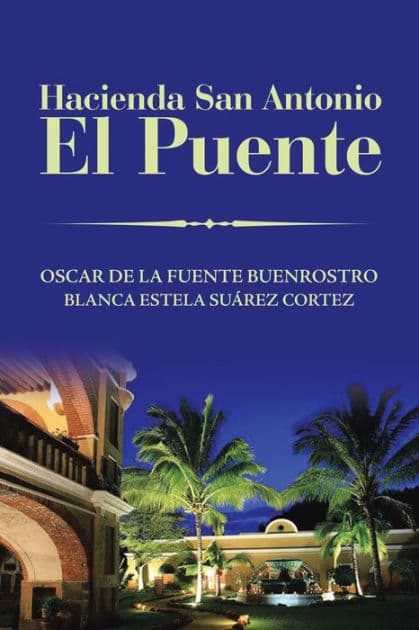 Hacienda San Antonio El Puente by Oscar de la Fuente Buenrostro
