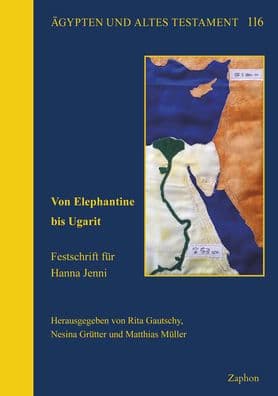 Von Elephantine bis Ugarit: Festschrift fur Hanna Jenni by Rita Gautschy