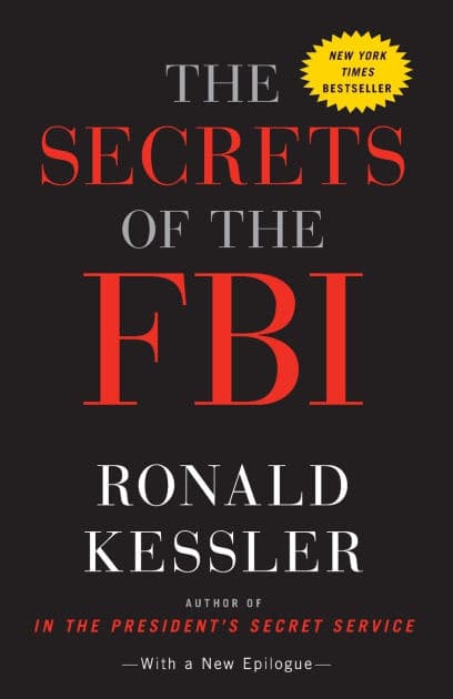 The Secrets of the FBI by Ronald Kessler