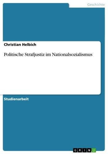Politische Strafjustiz im Nationalsozialismus by Christian Helbich