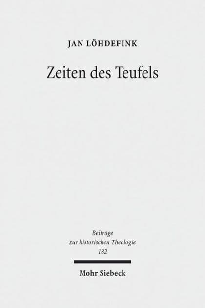 Zeiten des Teufels: Teufelsvorstellungen und Geschichtszeit in fruhreformatorischen Flugschriften (1520-1526) by Jan Lohdefink