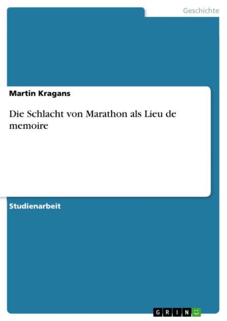 Die Schlacht von Marathon als Lieu de memoire by Martin Kragans