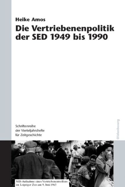 Die Vertriebenenpolitik Der sed 1949 Bis 1990 by Heike Amos
