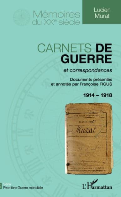 Carnets de guerre et correspondances 1914-1918 by Françoise Figus