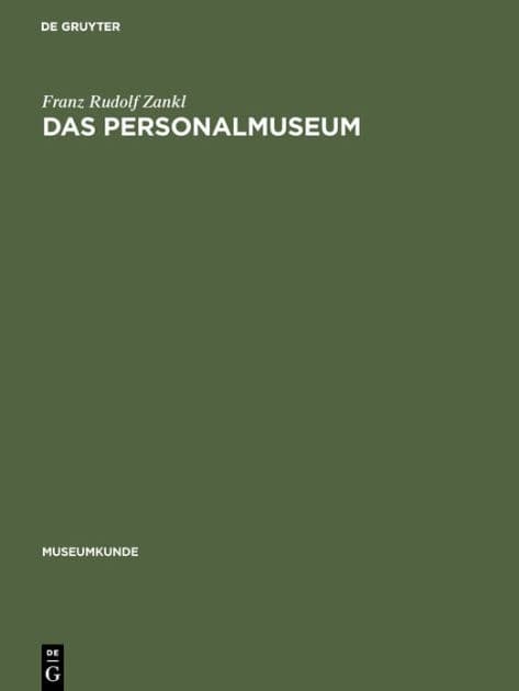 Das Personalmuseum: Untersuchung zu einem Museumstypus by Franz Rudolf Zankl