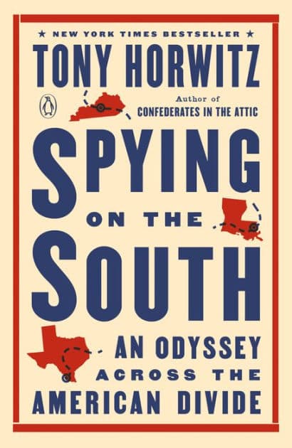 Spying on the South: An Odyssey Across the American Divide by Tony Horwitz