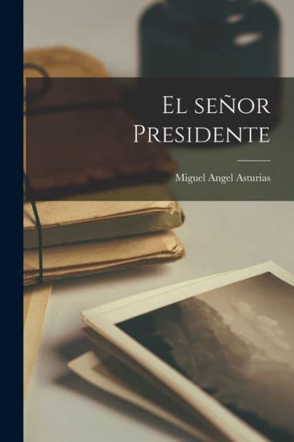 El seÃ¯Â¿Â½or Presidente by Miguel Angel Asturias