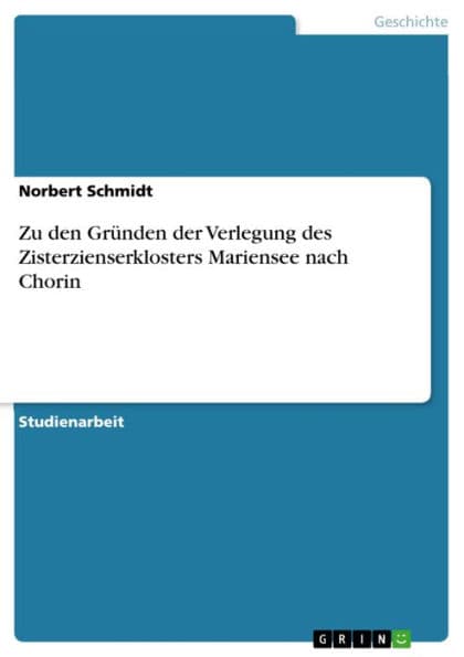 Zu den Gründen der Verlegung des Zisterzienserklosters Mariensee nach Chorin by Norbert Schmidt
