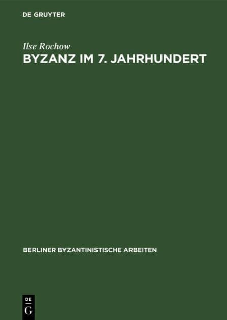Byzanz im 7. Jahrhundert: Untersuchungen zur Herausbildung des Feudalismus by Friedhelm Winkelmann