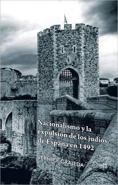 Nacionalismo y la expulsión de los judíos de España en 1492 by Vernice Grajeda