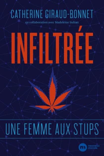 Infiltrée: Une femme aux stups by Catherine Giraud-Bonnet