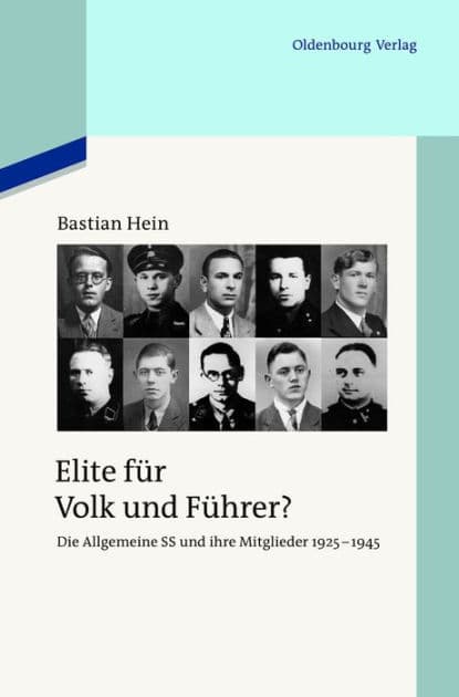 Elite für Volk und Führer?: Die Allgemeine SS und ihre Mitglieder 1925-1945 by Bastian Hein