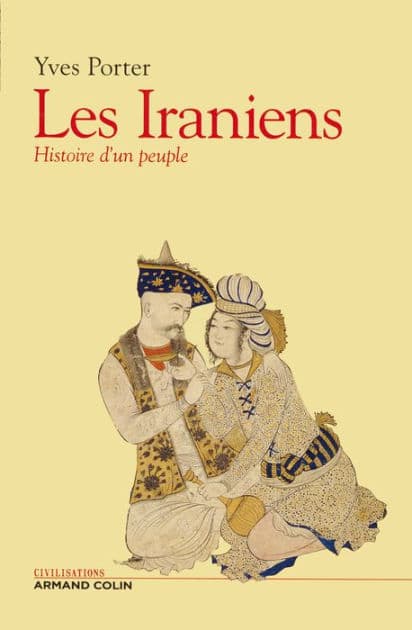 Les iraniens: Histoire d'un peuple by Yves Porter