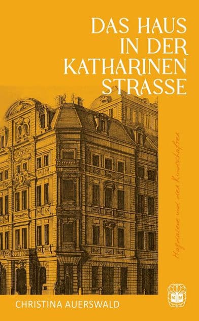 Das Haus in der Katharinenstraße by Christina Auerswald