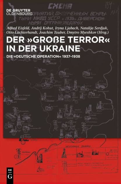 Der ,Gro e Terror' in der Ukraine: Die ,Deutsche Operation' 1937-1938 by Alfred Eisfeld