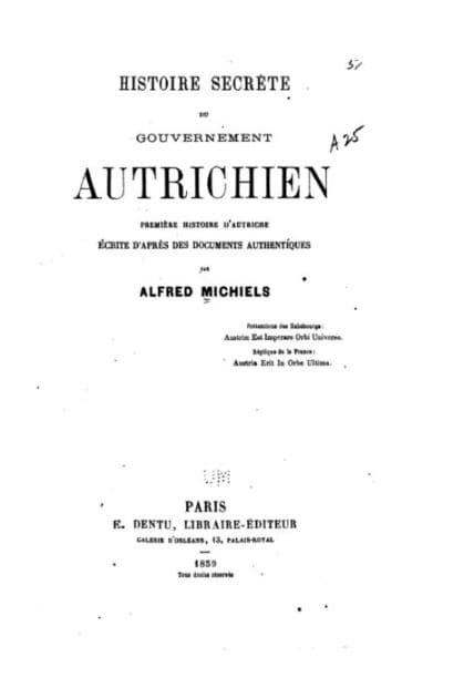 Histoire secrète du gouvernement autrichien, première histoire d'Autriche by Alfred Michiels
