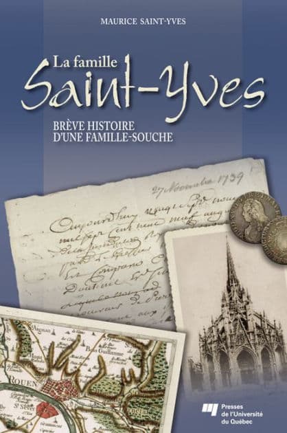 La famille Saint-Yves: Brève histoire d'une famille-souche by Maurice Saint-Yves