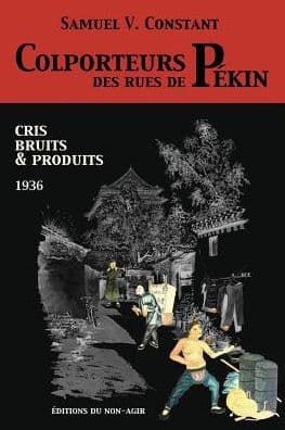 Colporteurs des rues de Pékin: Cris, bruits & produits (1936) by Samuel Victor Constant