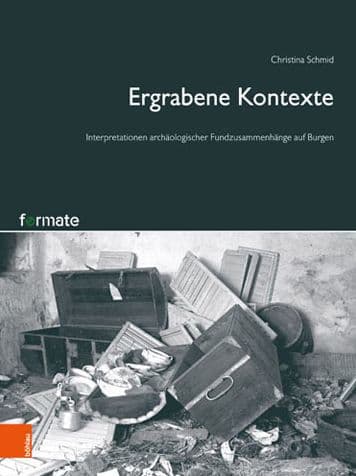 Ergrabene Kontexte: Interpretationen archaologischer Fundzusammenhange auf Burgen by Christina Schmid