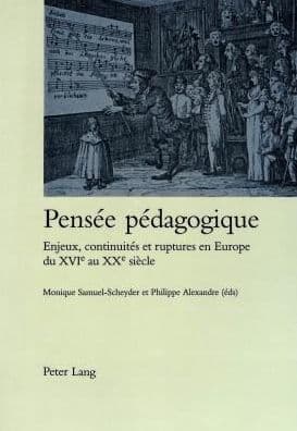 Pensee pedagogique: Enjeux, continuites et ruptures en Europe du XVIe au XXe siecle by Monique Samuel-Scheyder