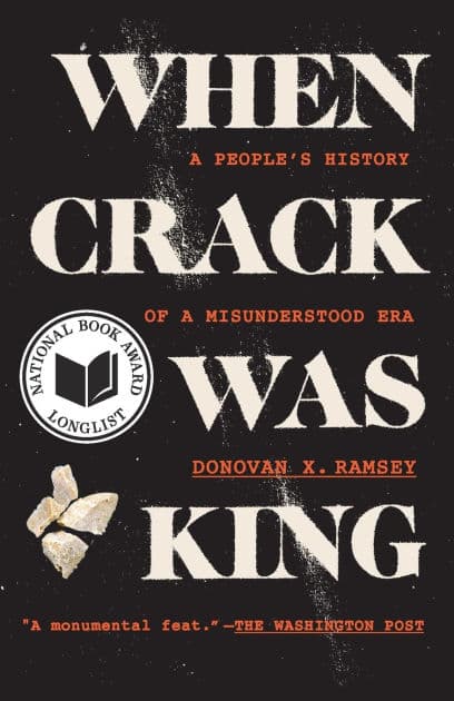 When Crack Was King: A People's History of a Misunderstood Era by Donovan X. Ramsey