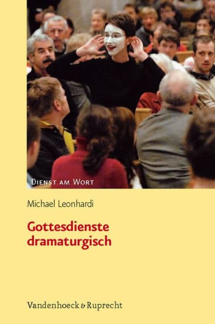 Gottesdienste dramaturgisch by Michael Leonhardi