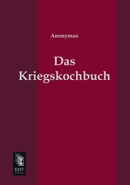 Das Kriegskochbuch by Anonymous