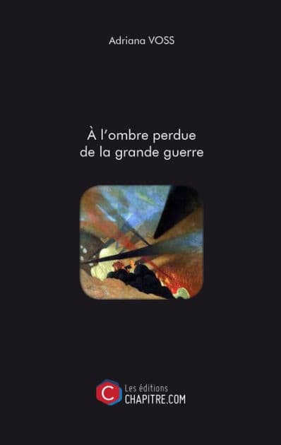 A l'ombre perdue de la grande guerre by Adriana Voss