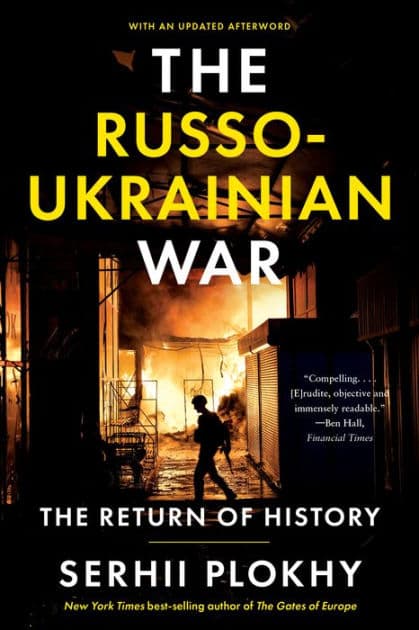 The Russo-Ukrainian War: The Return of History by Serhii Plokhy