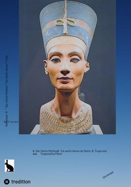 Nofretete / Nefertiti / Echnaton: Das Trojanische Pferd war ein Raumschiff / Nofretete ist Moses / Auszug aus Ägypten / Das Hologramm in der Wüste by Shirenaya *