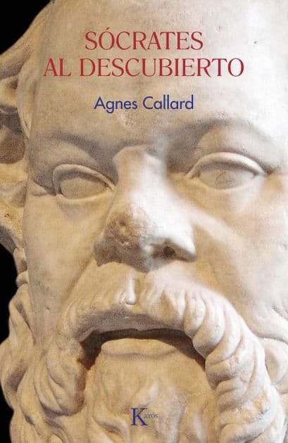 Sócrates al descubierto / Socrates Uncovered by Agnes Callard