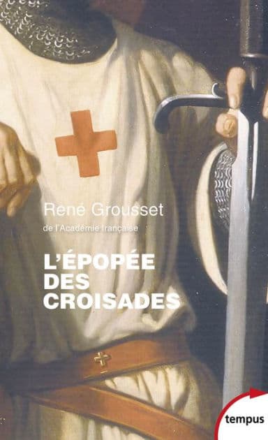 L'épopée des Croisades by René Grousset