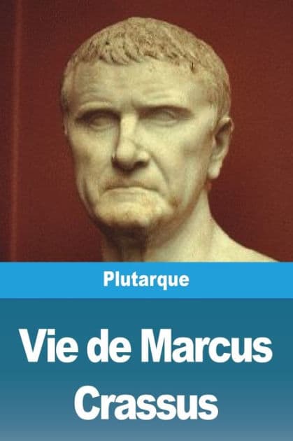 Vie de Marcus Crassus by Plutarque