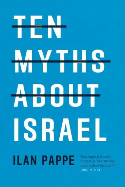 Ten Myths About Israel by Ilan Pappe