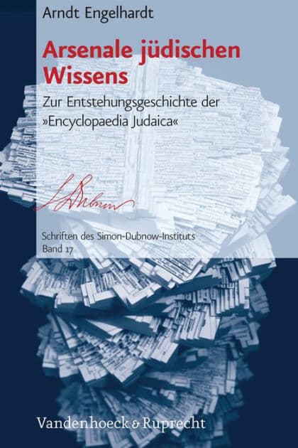 Arsenale judischen Wissens: Zur Entstehungsgeschichte der Encyclopaedia Judaica by Engelhardt Arndt