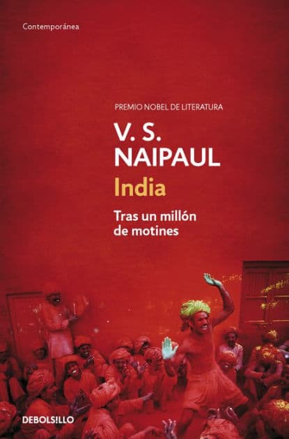 India: Tras un millón de motines (India: A Million Mutinies Now) by V. S. Naipaul